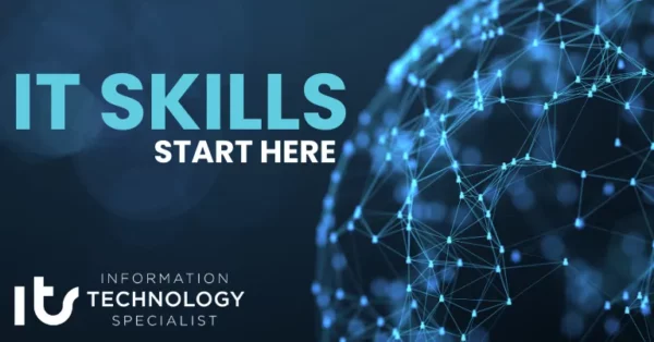 IT Skills Start Here - Information Technology Specialist