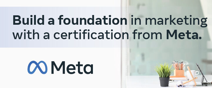 Build a foundation in marketing with a certification from Meta